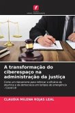 A transformação do ciberespaço na administração da justiça