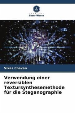 Verwendung einer reversiblen Textursynthesemethode für die Steganographie - Chavan, Vikas