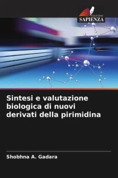 Sintesi e valutazione biologica di nuovi derivati della pirimidina - Gadara, Shobhna A.