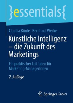 Künstliche Intelligenz – die Zukunft des Marketings (eBook, PDF) - Bünte, Claudia; Wecke, Bernhard