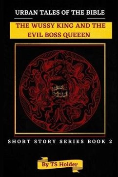 Urban Tales of the Bible Short Story Series Book 2: The Wussy King and an Evil Boss Queen - Collins, Jacqueline Ann; Holder, Ts
