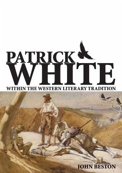 Patrick White Within the Western Literary Tradition - Beston, John