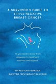 A Survivor's Guide to Triple Negative Breast Cancer