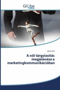 A n¿i tárgyiasítás megjelenése a marketingkommunikációban - Aliz, Újvári