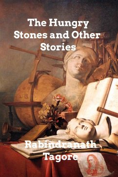 The Hungry Stones And Other Stories - Tagore, Rabindranath