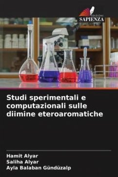 Studi sperimentali e computazionali sulle diimine eteroaromatiche - Alyar, Hamit;Alyar, Saliha;Balaban Gündüzalp, Ayla