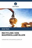 RECYCLING VON BAUMWOLLABFÄLLEN