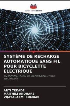 SYSTÈME DE RECHARGE AUTOMATIQUE SANS FIL POUR BICYCLETTE ÉLECTRIQUE - Tekade, Arti;Andhare, Maithili;Kumbar, Vijayalaxmi