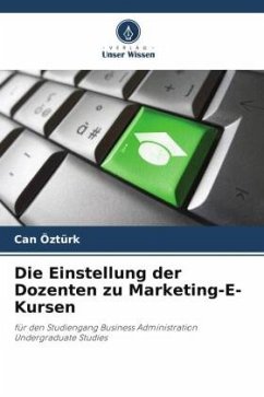 Die Einstellung der Dozenten zu Marketing-E-Kursen - Öztürk, Can