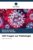 100 Fragen zur Pathologie