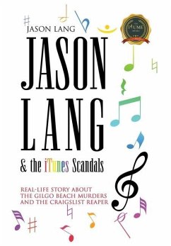 Jason Lang & the iTunes Scandals: The Real-Life Story about the Gilgo Beach Murders and the Craigslist Ripper - Lang, Jason