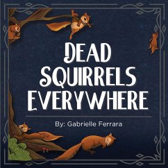 Dead Squirrels Everywhere - Ferrara, Gabrielle