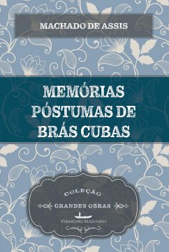 Memórias Póstumas de Brás Cubas - Assis, Machado De