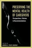Preserving The Mental Health of Caregivers: Perspectives, Policies and Recommendations