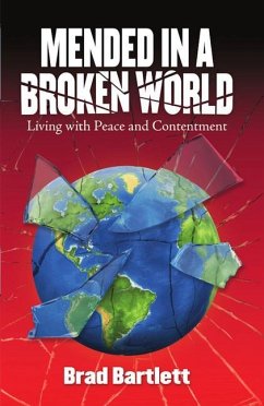 Mended in a Broken World: Living with Peace and Contentment - Bartlett, Brad