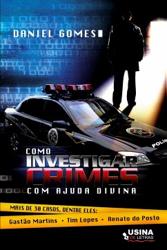 Como investigar crimes com ajuda divina - Gomes, Daniel