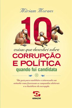 10 coisas que aprendi sobre corrupção e política quando fui candidata - Moraes, Miriam