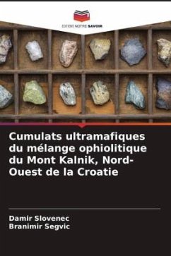 Cumulats ultramafiques du mélange ophiolitique du Mont Kalnik, Nord-Ouest de la Croatie - Slovenec, Damir;Segvic, Branimir