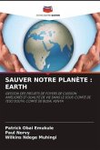 SAUVER NOTRE PLANÈTE : EARTH