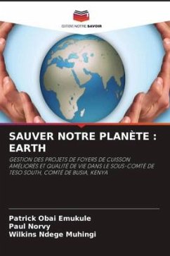 SAUVER NOTRE PLANÈTE : EARTH - Emukule, Patrick Obai;Norvy, Paul;Muhingi, Wilkins Ndege