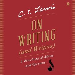 On Writing (and Writers): A Miscellany of Advice and Opinions - Lewis, C. S.