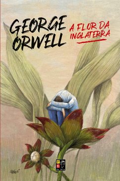 A flor da inglaterra - Orwell, George