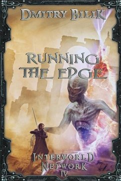 Running the Edge (Interworld Network Book #4): LitRPG Series - Bilik, Dmitry