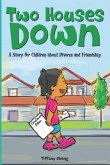 Two Houses Down: A Story for Children about Divorce and Friendship: (Books about Separation for Kids)