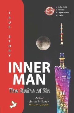 Inner Man - The Stains of Sin: Making Your Life Better True Story - Prakash, Selva