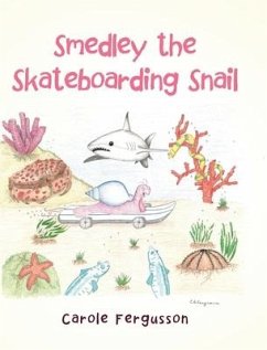 Smedley the Skateboarding Snail - Fergusson, Carole