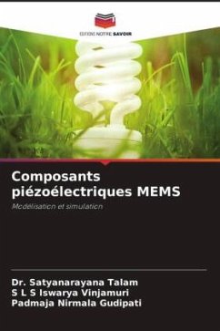 Composants piézoélectriques MEMS - Talam, Dr. Satyanarayana;Vinjamuri, S L S Iswarya;Gudipati, Padmaja Nirmala