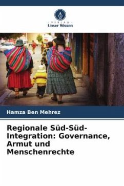 Regionale Süd-Süd-Integration: Governance, Armut und Menschenrechte - Ben Mehrez, Hamza