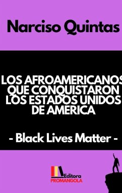 LOS AFROAMERICANOS QUE CONQUISTARON LOS ESTADOS UNIDOS DE AMERICA - Narciso Quintas - Quintas, Narciso