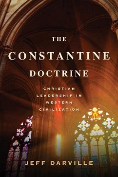 The Constantine Doctrine: Christian Leadership In Western Civilization - Darville, Jeff