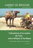 Carnet de brousse: Tribulations d'un maître de l'eau entre Afrique et Pacifique