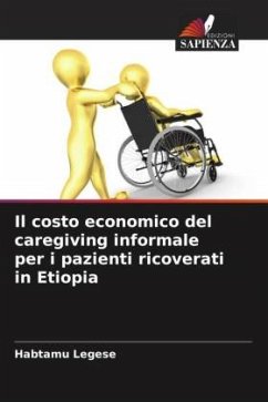 Il costo economico del caregiving informale per i pazienti ricoverati in Etiopia - Legese, Habtamu