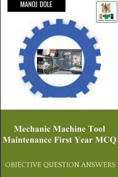 Mechanic Machine Tool Maintenance First Year MCQ - Dole, Manoj