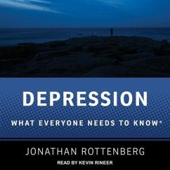 Depression: What Everyone Needs to Know - Rottenberg, Jonathan