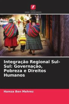 Integração Regional Sul-Sul: Governação, Pobreza e Direitos Humanos - Ben Mehrez, Hamza