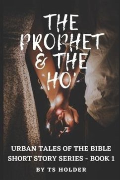 Urban Tales of the Bible Short Story Series Book 1: The Prophet & The ho - Collins, Jacqueline; Holder, Ts