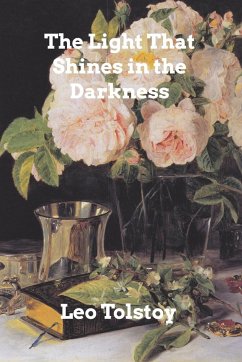 The Light Shines in Darkness - Tolstoy, Leo