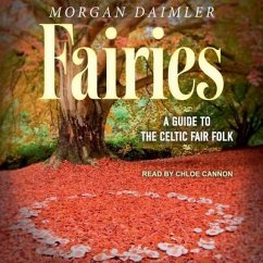 Fairies: A Guide to the Celtic Fair Folk - Daimler, Morgan