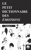 Le petit dictionnaire des émotions: Volume 1