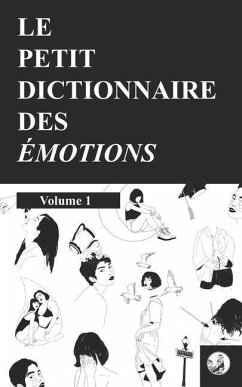 Le petit dictionnaire des émotions: Volume 1 - Trichet, Camille