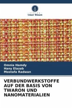 VERBUNDWERKSTOFFE AUF DER BASIS VON TWARON UND NANOMATERIALIEN - Hamdy, Omnia;Elazab, Hany;Radwan, Mostafa