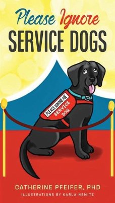 Please Ignore Service Dogs - Pfeifer, Catherine