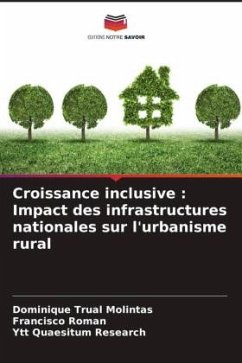 Croissance inclusive : Impact des infrastructures nationales sur l'urbanisme rural - Molintas, Dominique Trual;Roman, Francisco;Research, Ytt Quaesitum