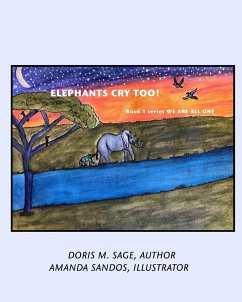 Elephants Cry Too! - Sage, Doris M