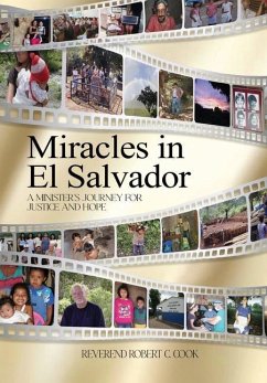Miracles In El Salvador: A Minister's Journey for Justice and Hope - Cook, Robert C.