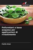 Poliuretani a base acquosa per applicazioni di rivestimento